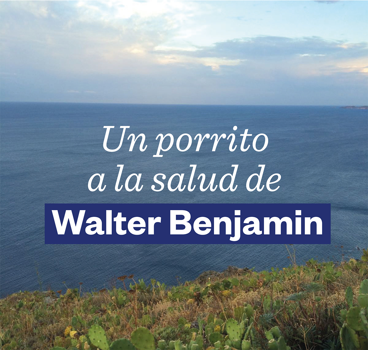 Un porrito a la salud de Walter Benjamin 