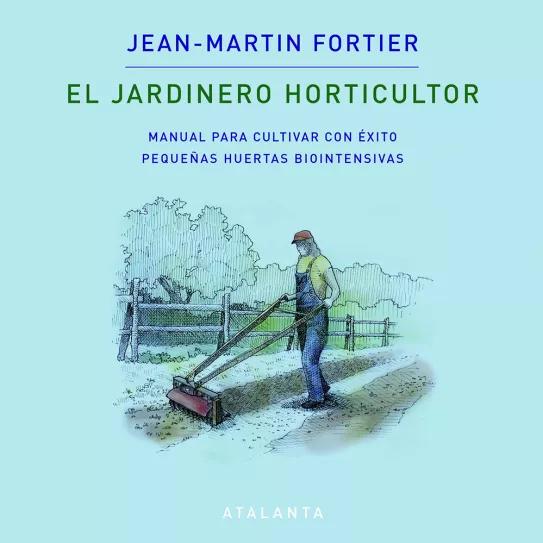 El jardinero hortícola, Jean-Martin Fortier
