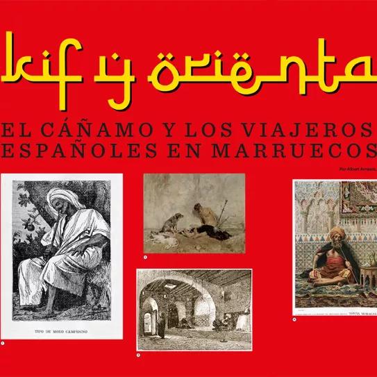 Kif y orientalismo: el cáñamo y los viajeros y pintores españoles en Marruecos (1550-1912)* 