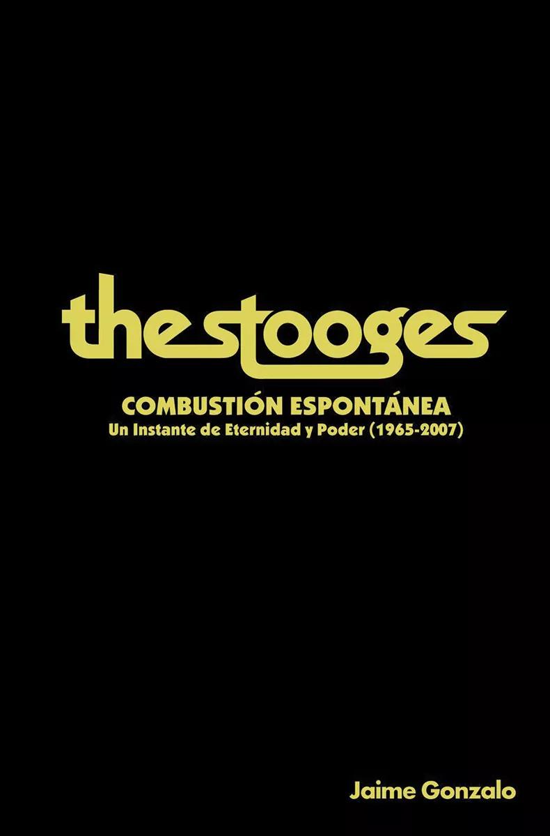 The Stooges. Combustión espontánea