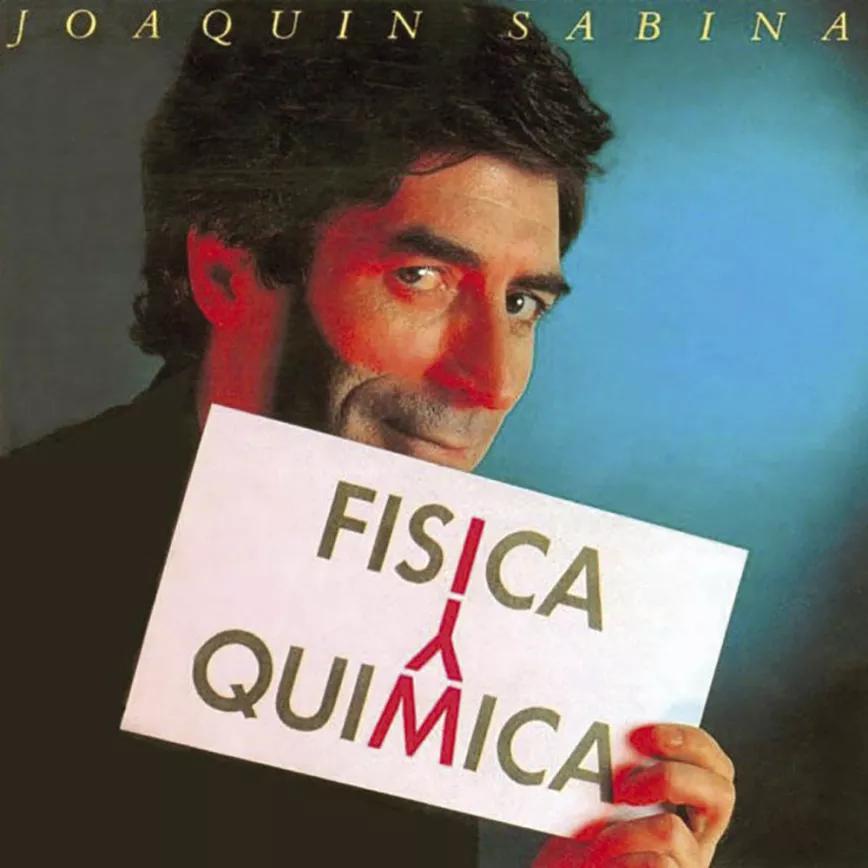 Joaquín Sabina, Física y Química