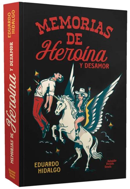 Memorias de heroína y desamor (Autsaider, 2026), de Eduardo Hidalgo, 392 páginas, 21 €.