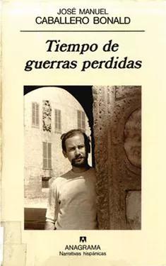 Tiempo de guerras perdidas (1995), José Manuel Caballero Bonald