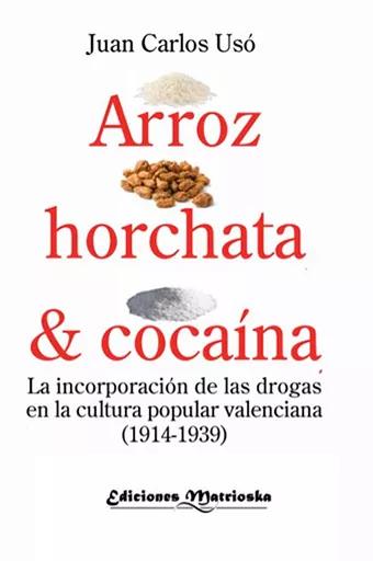 Juan Carlos Usó: Arroz, Horchata y Cocaína (2021)