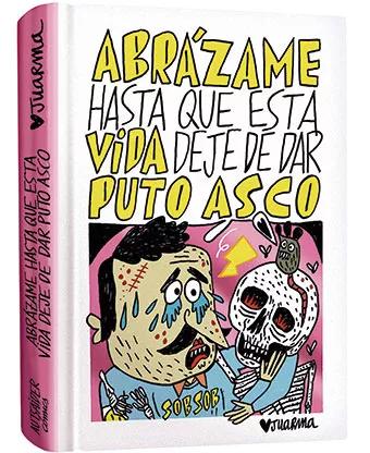 Abrázame hasta que esta vida deje de dar puto asco (Autsaider Cómics, 2021)