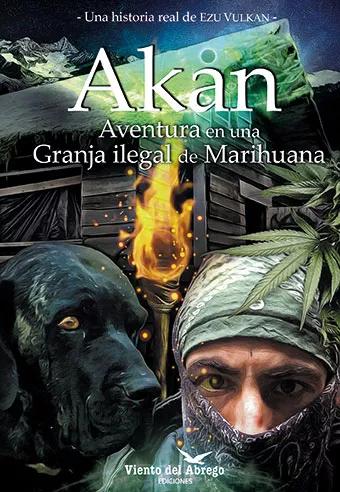 Akån: aventura en una granja ilegal de marihuana 
