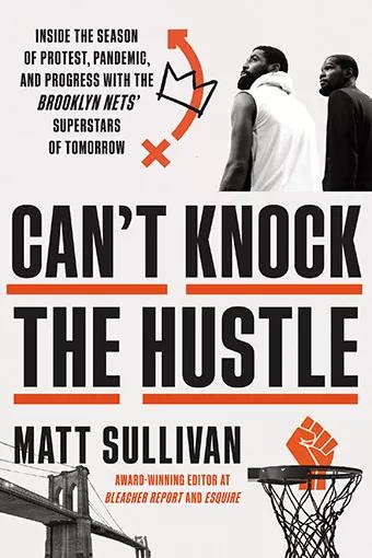 Matt Sullivan Can’t Knock the Hustle 