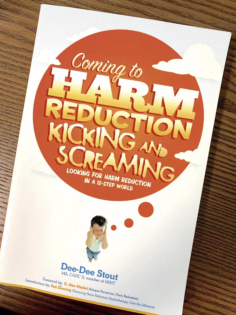 Goro Koto recomienda este libro: Llegando a la reducción de daños pateando y gritando: buscando la reducción de daños en doce pasos, de Dee-Dee Stout.