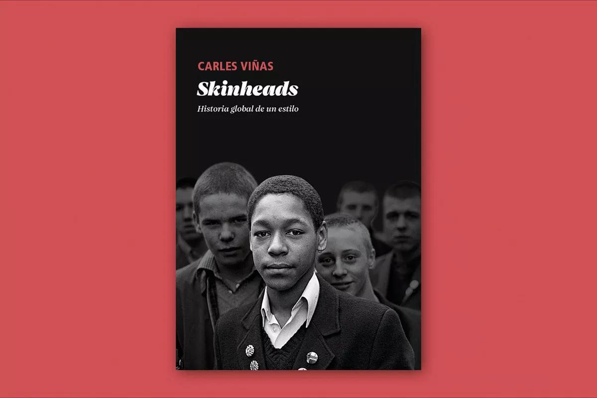 Skinheads. Historia global de un estilo (2022)
