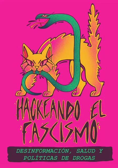 Hackeando el Fascismo: desinformación, salud y política de drogas